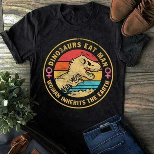 

dinosaurs eat man woman inherits the earth vintage ver2 ladies t-shirt s-3xl tee shirt