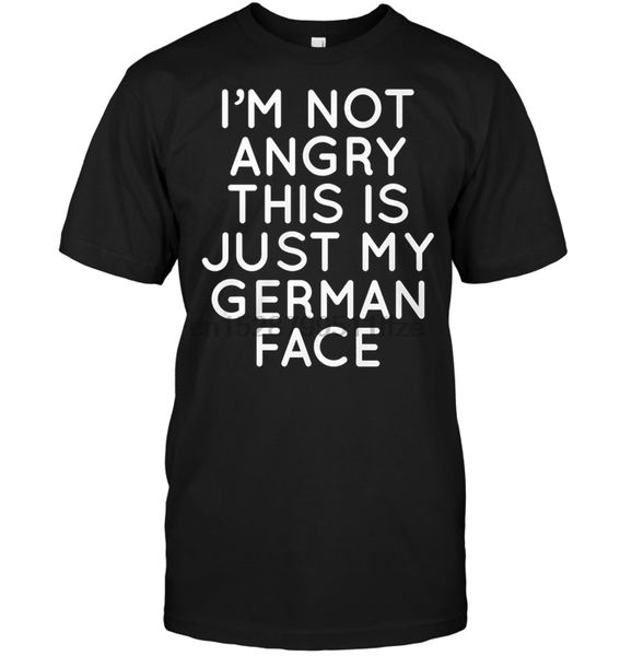 

im not angry this is just my german face t-shirt