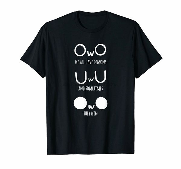 

uwu owo we all have demons and sometimes they win funny black t-shirt s-3xl loose size ajax funny tee shirt