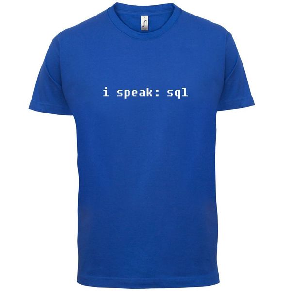 

i speak sql - mens t-shirt - programming / computers / code - 13 colours short sleeves o-neck t shirt tshirt homme