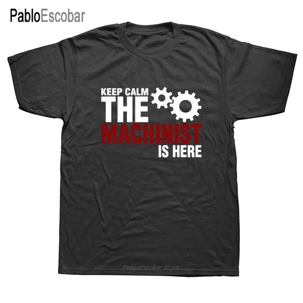 

keep calm the machinist is here t shirt men summer team tees plus size great normal comfortable dad tee shirt