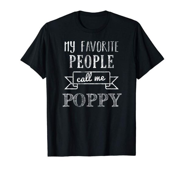 

mens my favorite people call me poppy shirt father's day shirt 2019 new fashion o neck slim fit skate t shirt