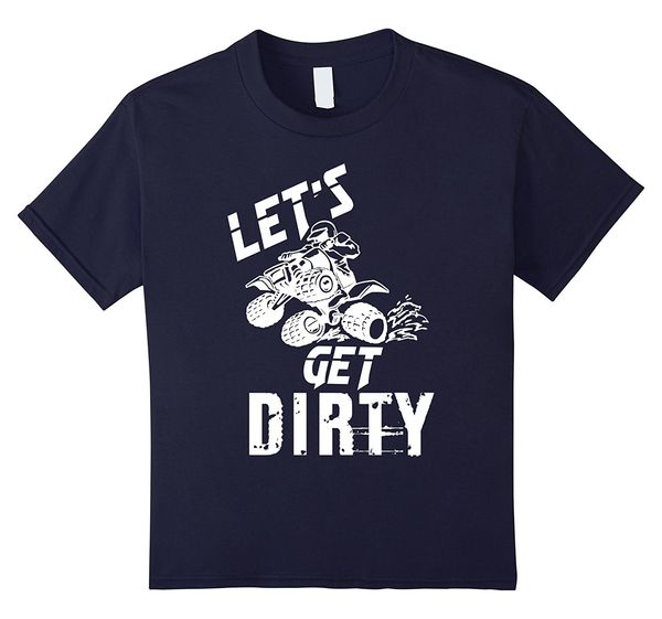 

2019 short sleeve cotton man clothing lets get dirty funny atv off road four wheeler tshirt t shirts