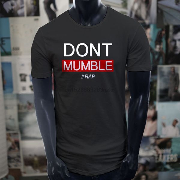 

dont mumble rap kendrick lamar biggie 2pac eminem men black extended long cotton t-shirt fashion t shirt