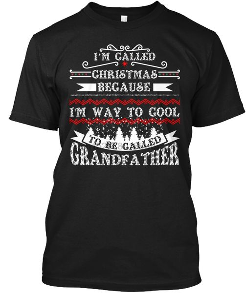 

men t shirt i'm called christmas grandfather tee women t-shirt
