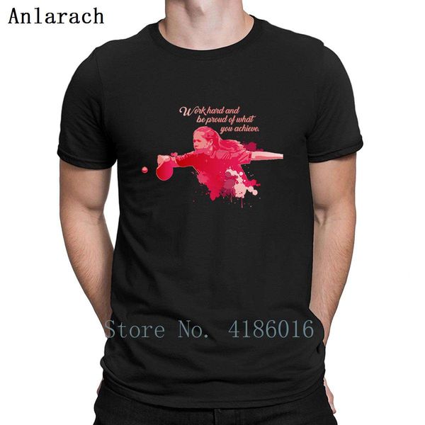

work hard and be proud ping pong shirt t shirt cotton crazy o neck knitted kawaii fashion pictures summer shirt