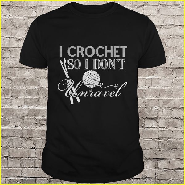 

men t shirt i crochet so i don't unravel women t-shirt