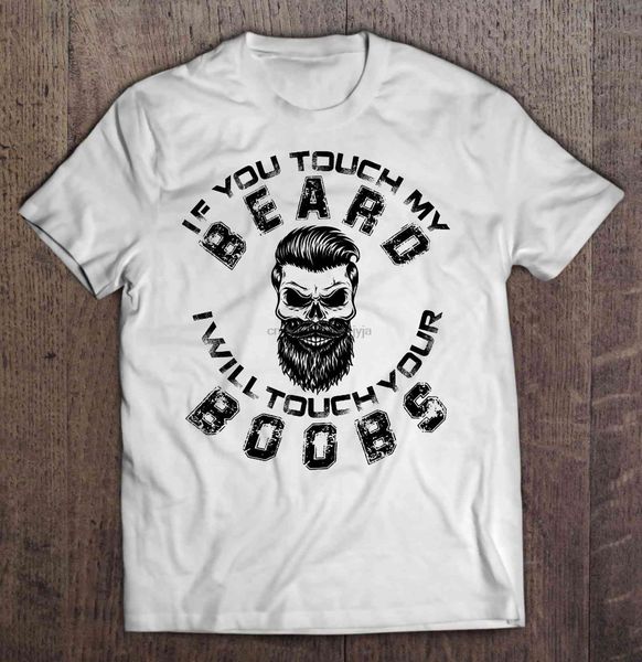 

men funny t shirt fashion tshirt if you touch my beard i will touch your boobs skull version women t-shirt
