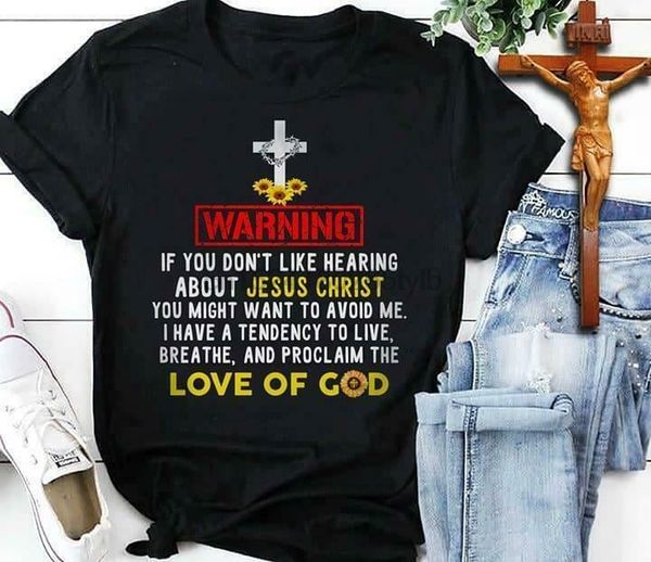 

warning if you dont like hearing about jesus ladies t-shirt black cotton s-3xl