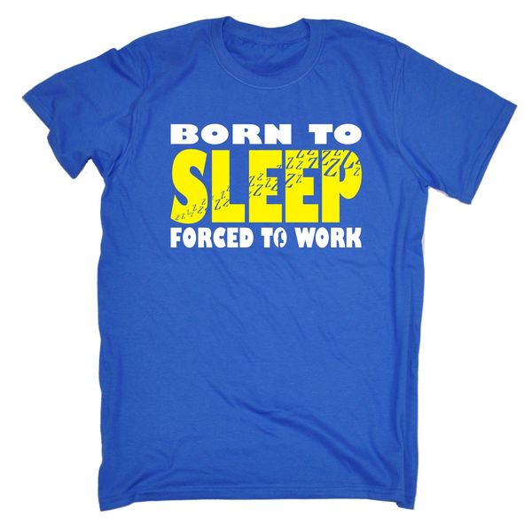 

2020 born to sleep forced to work t-shirt tee lazy sleeping funny birthday gift 123t tee shirt