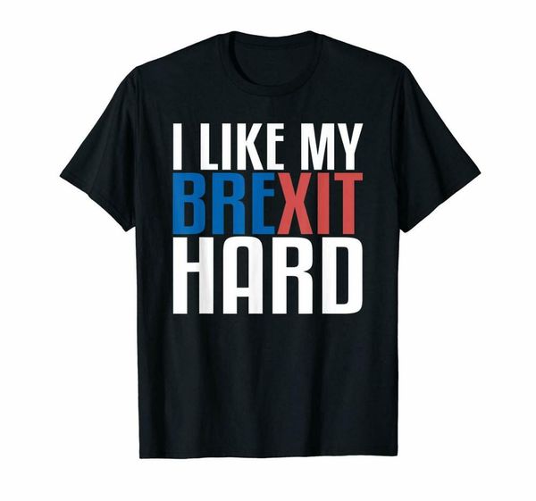 

i like my brexit hard shirt brexit t-shirts tee 100% cotton trend 2019