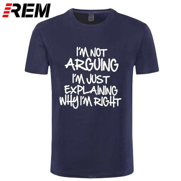 

rem i'm not arguing just explaining why i'm right funny printed t shirt men hip hop short sleeve cotton cartoon tee-shirt