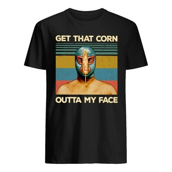 

luchador get that corn out of my face vintage shirt new funny tee shirt