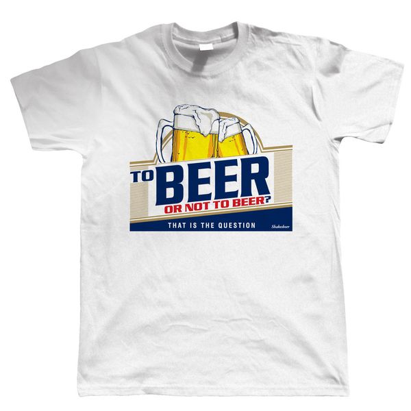 

2020 100% cotton to beer or not to beer, mens funny drinking t shirt