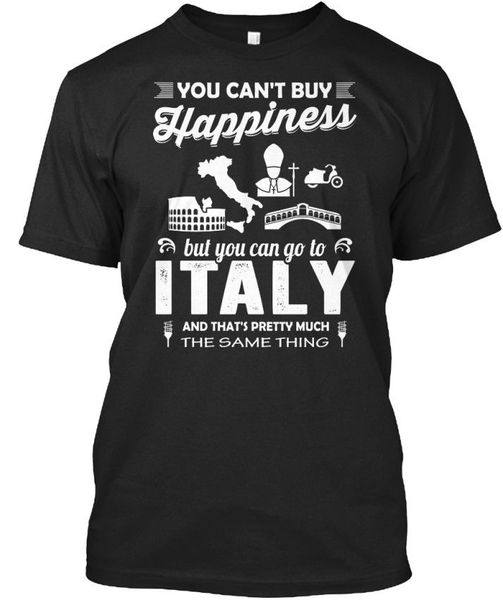 

2020 100% cotton italy - you can't buy happiness but can go to and that's standard t-shirt tee shirt