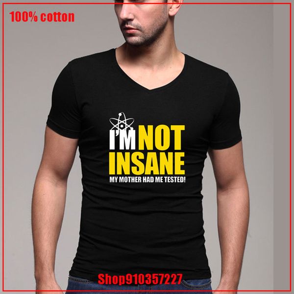 

2020 creative design the big bang theory t shirt men funny i'm not insane v-neck father's day gift new anime style cotton 3d