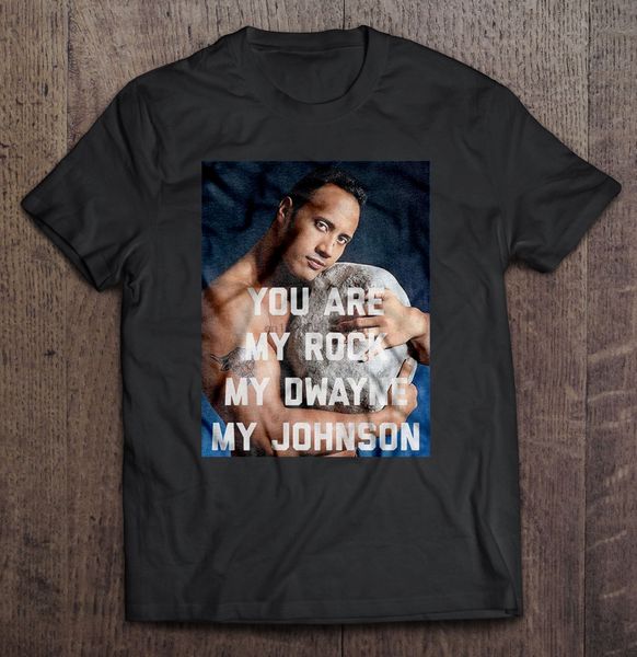 

мужчины футболка you are my rock my dwayne johnson мои женщины футболку