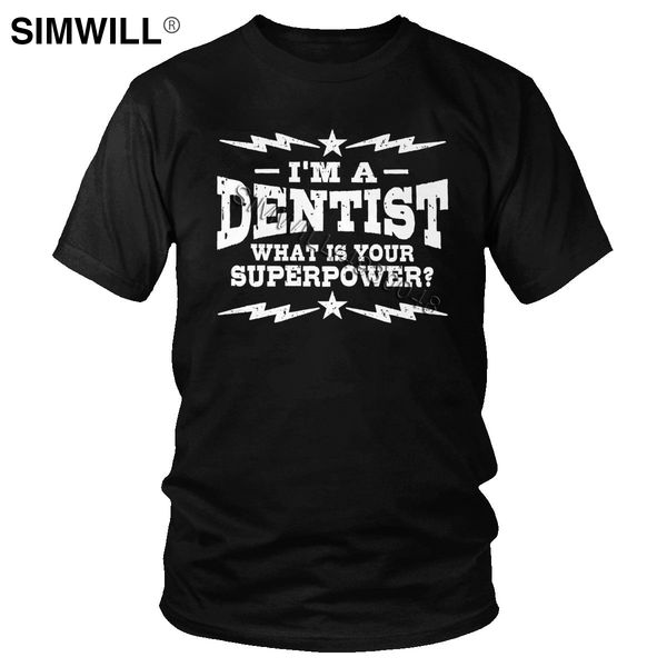 

i'm a dentist tee shirts men soft cotton dentistry dental hygienist t-shirt short sleeve o-neck fashion t shirts urban tshirt