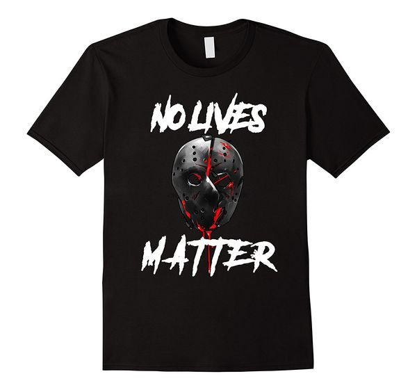 

2020 new summer tee shirt no lives matter gory horror quote tee shirt cool t-shirt