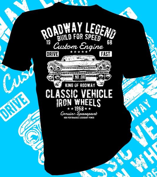 

2019 new fashion men tee shirt roadway legend iron wheels, classic muscle car, 50s, vehicle & female t-shirt