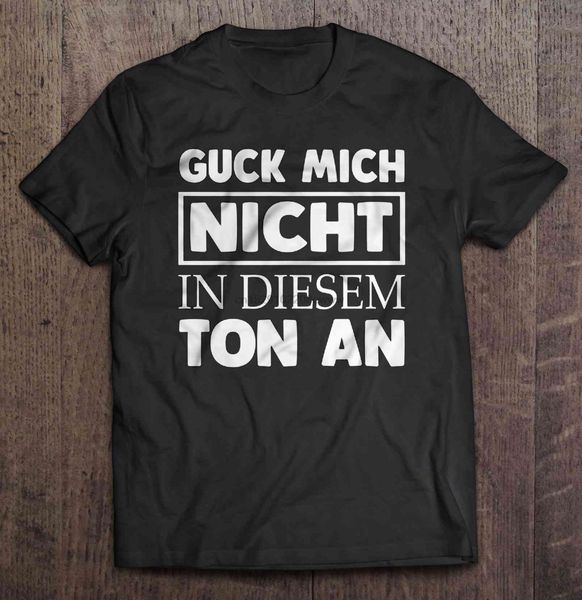 

men t shirt guck mich nicht in diesem ton an women t-shirt