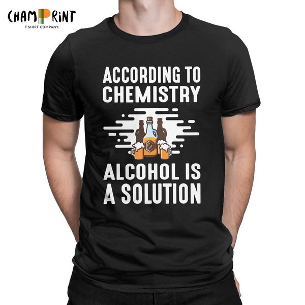 

according to chemistry alcohol is a solution men's t shirt drink drinker funny tee shirt crew neck t-shirt gift idea clothes