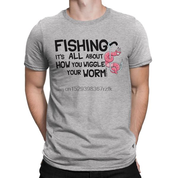 

fishing is all about how you wiggle your worm mens t-shirt fish rod bait novelty