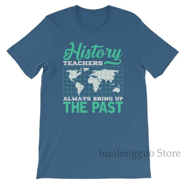 

history teachers bring up the past teacher appreciation history teachers shirt men & women shirt short-sleeve tshirt