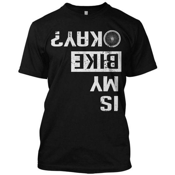 

2019 summer tee shirt is my biker okay mens funny cyclings t shirt biker racings rider tee custom t-shirt