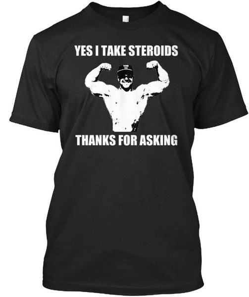 

2020 summer fashion i take steroids - yes thanks for asking standard t-shirt tee shirt