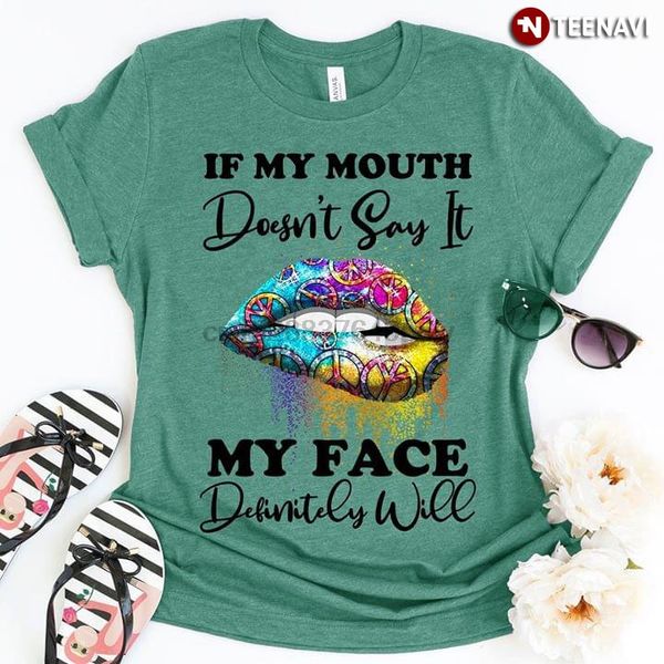 

если my mouth не говорит это my face определенно новая версия t-shirt