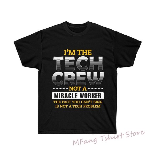 

im the tech crew not a miracle worker theater shirt cotton tee men or women t-shirt sizes s m l xl 2xl 3xl 4xl 5xl