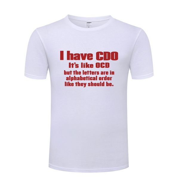 

i have cdo it's like ocd novelty creative men's t-shirt t shirt men 2018 new short sleeve o neck cotton casual tee