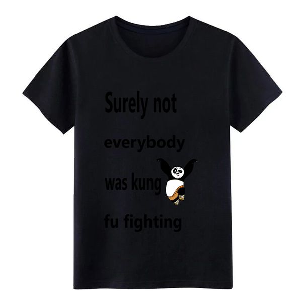 

men's surely not every one kung fu fighting t shirt t shirt designer 100% cotton plus size 3xl kawaii fitness authentic shirt