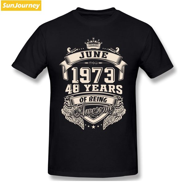 

born in june 1973 48 years of being awesome t shirt plus size cotton crewneck short sleeve men clothing