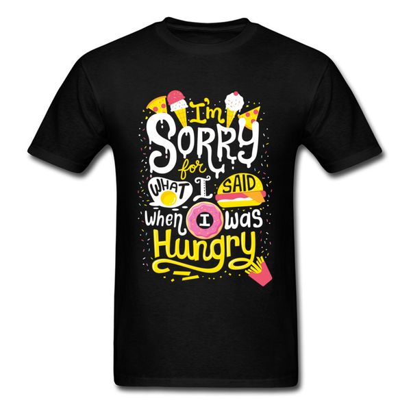 

i'm sorry for what i said when i was hungry t-shirt men cartoon t shirt birthday gift tshirt summer tees burger clothes
