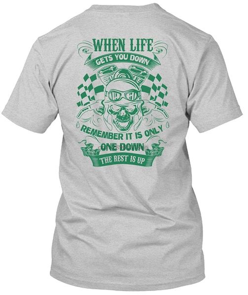 

when life gets you down remember t shirt i love biker t shirt