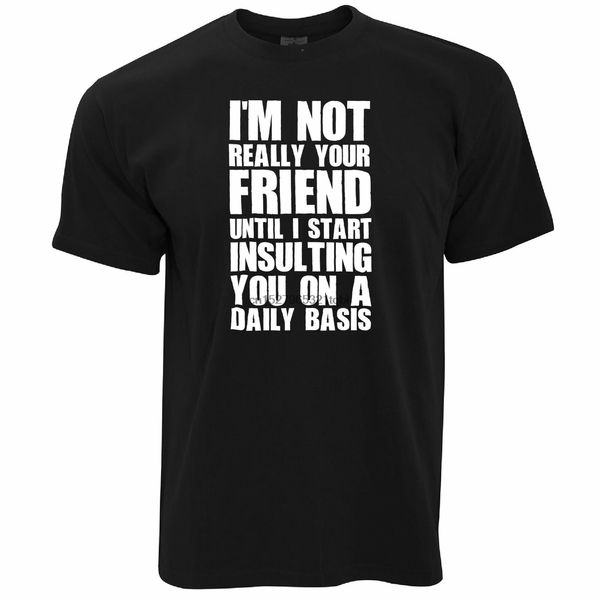 

новизна футболка im not your friend пока я не оскорбление регулярно joke