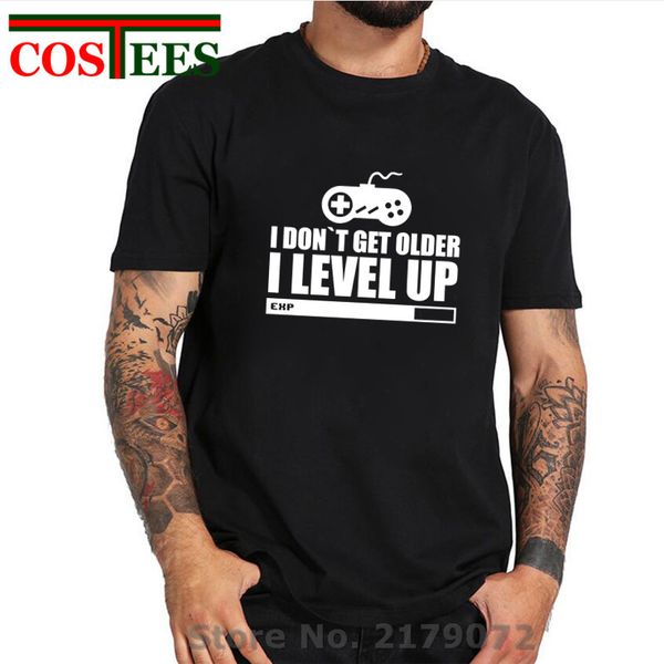 

fashion i don't get older i level up t-shirt gamers gaming birthday christmas gift men women short sleeve o neck cotton t shirts
