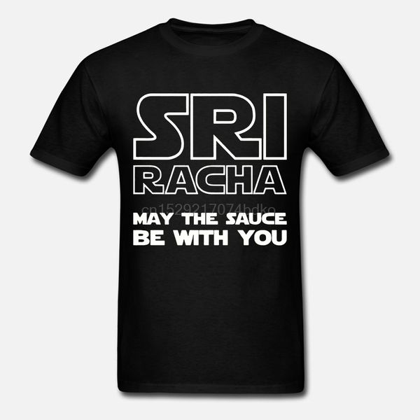 

men's customize sriracha may the sauce be too t-shirt