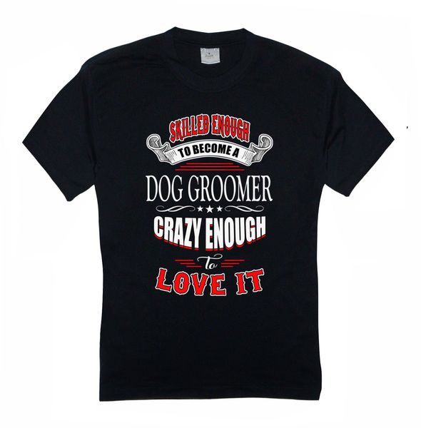 

funny clothing casual short sleeve tshirts mens skilled enough to become a dog groomer funny t-shirt pet present t-shirt