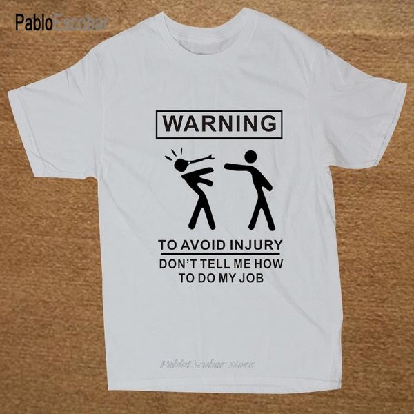 

new funny warning to avoid injury don't tell me how to do t shirt men funny tshirt man clothing short sleeve shubuzhi t-shirt
