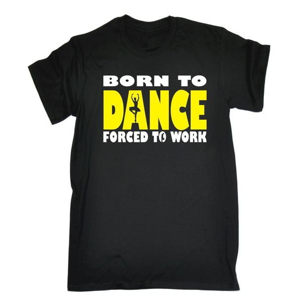 

forced work t-shirt dancer dancing shoes arts gift christmas novelty o-neck t shirt