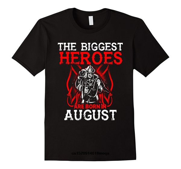 

funny t shirts firefighter shirt biggest heroes born in august birthday men's short sleeve t-shirt