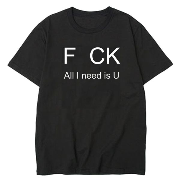 

lettbao fck all i need is u funny men collar t shirt white fashion men's t-shirts hip hop men tshirt summer streetwear tee shirt