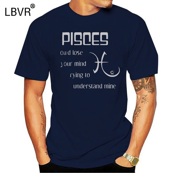 

men t shirt pisces you d lose your mind trying to understand mine women t-shirt