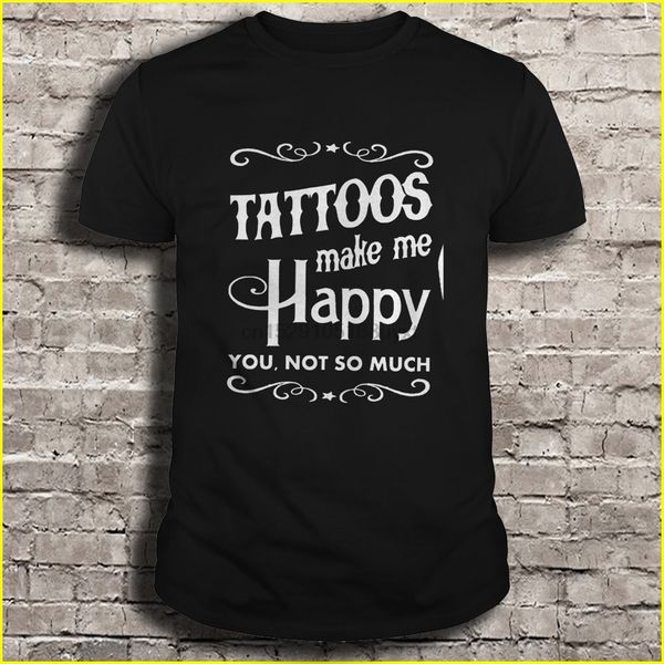 

men t shirt tattoos make my happy you not so much women t-shirt