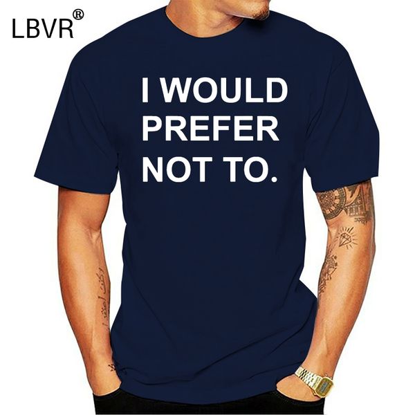 

100% cotton o-neck custom printed tshirt men t shirt i would prefer not to. (zizekbartleby) - zizek bartleby women t-shirt