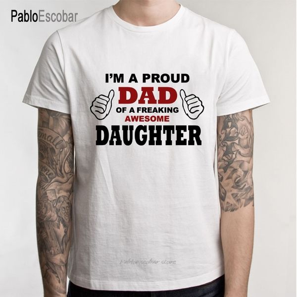 

father 's day t shirt new summer funny i'm a proud dad of freaking awesome daughter t shirt men joke gift t-shirt