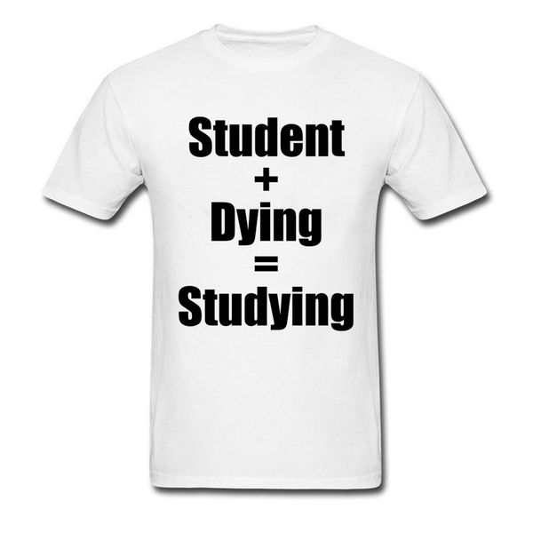 

round collar print tshirt student + dying = studying 100% cotton men's t shirts r men's shirt funny high quality